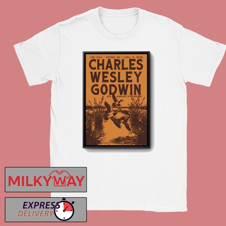 Charles Wesley Godwin Apr 14 2026 The Lyric In Oxford MS Poster shirt