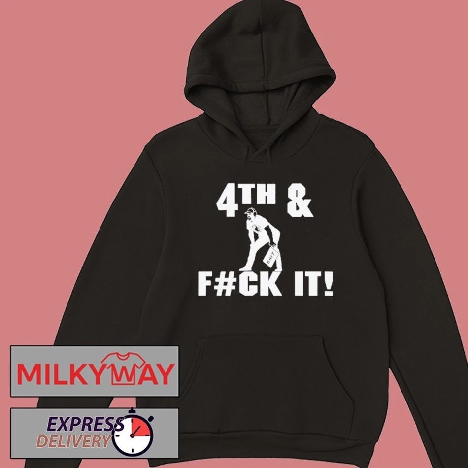 4th and Fuck It Shirt