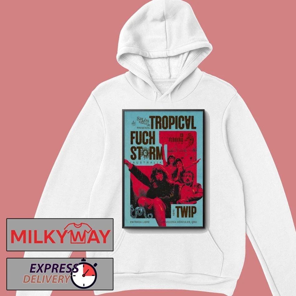 Tropical Fuck Storm Feb 13 2026 In Queretaro Mexico Poster shirt