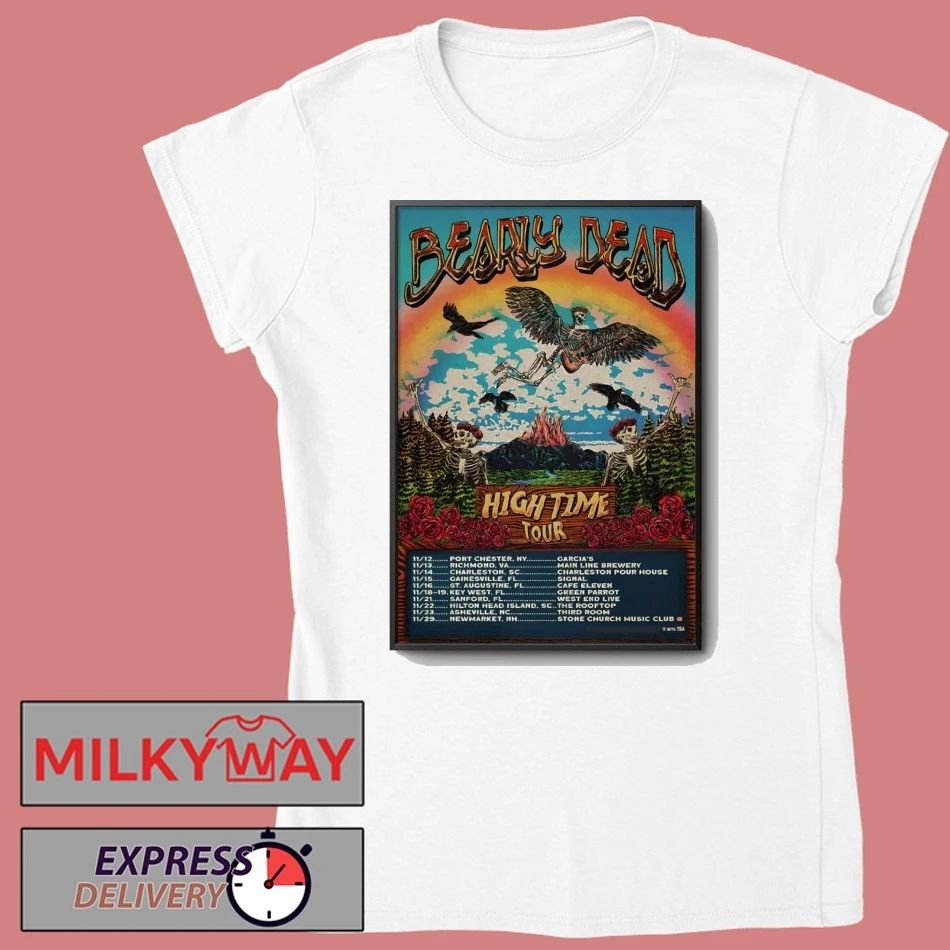 Bearly Dead High Time Nov 2025 Tour Poster shirt