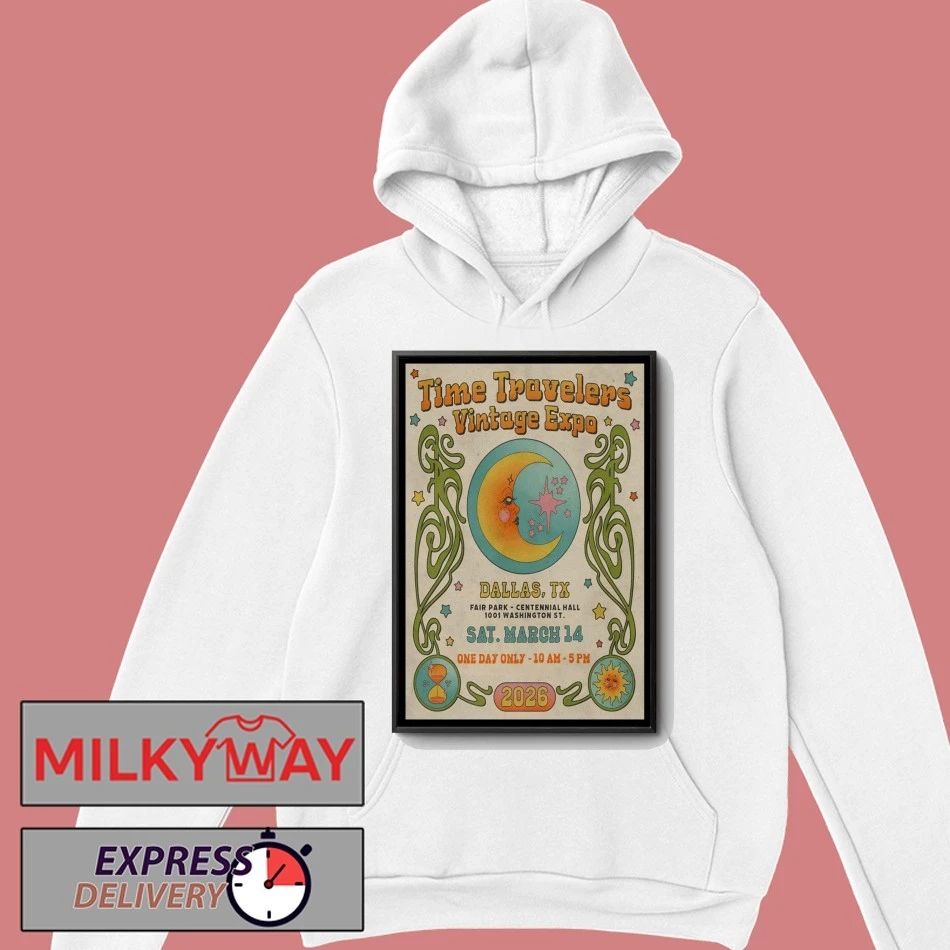 Time Travelers Vintage Expo Centennial Hall In Fair Park Dallas TX Mar 14 2026 Poster shirt