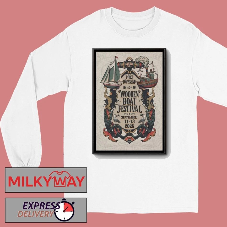 Wooden Boat Festival In Port Townsend WA On Sept 11-13 2026 Poster shirt