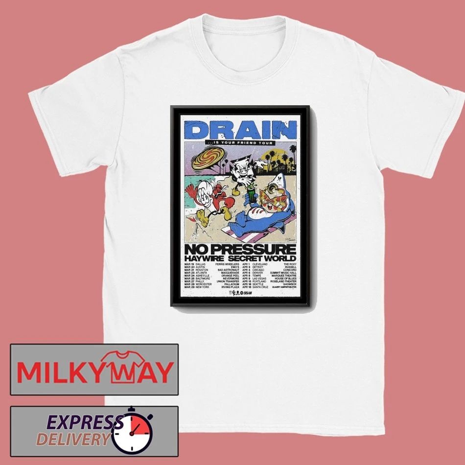 Drain Is Your Friend Tour 2026 Poster shirt