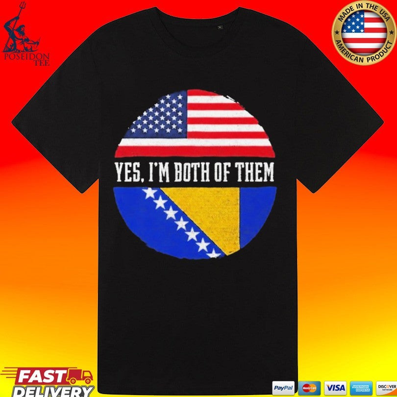 Usa Vs Bosnia Yes I’m Both Of Them T-shirt