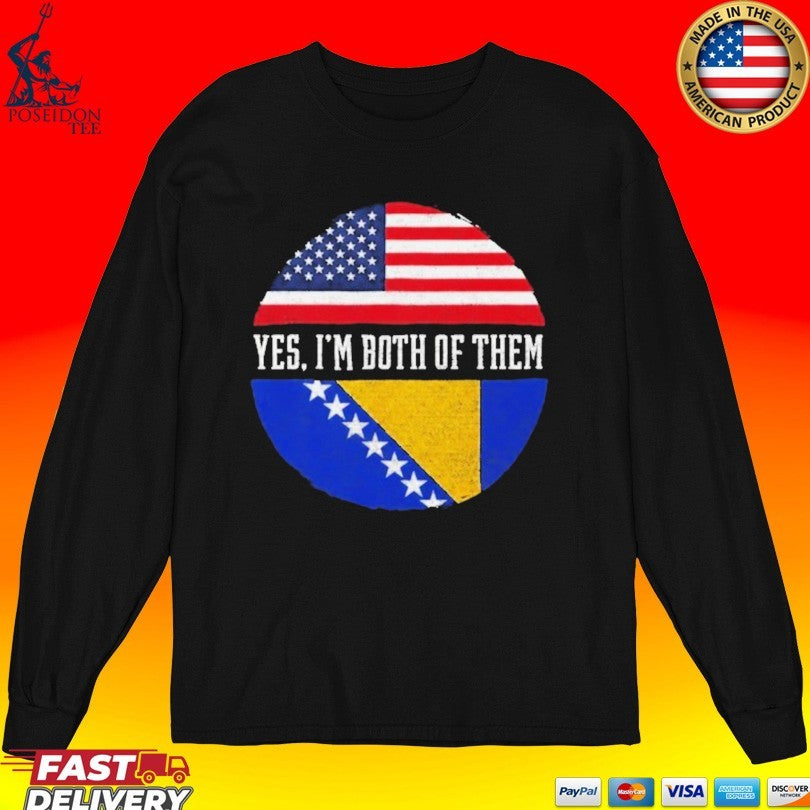 Usa Vs Bosnia Yes I’m Both Of Them T-shirt