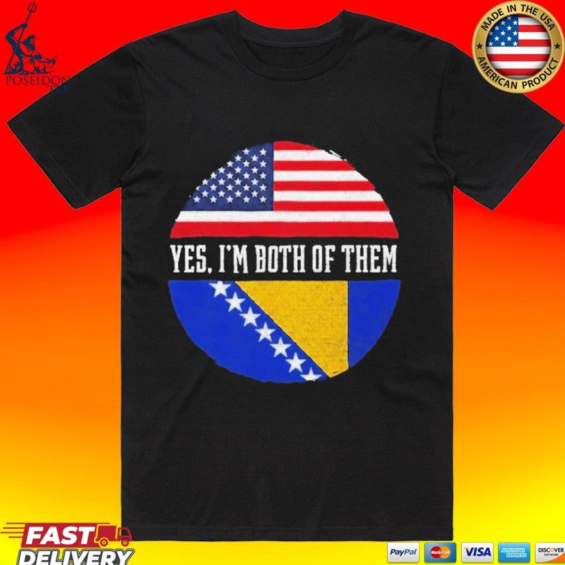 Usa Vs Bosnia Yes I’m Both Of Them T-shirt